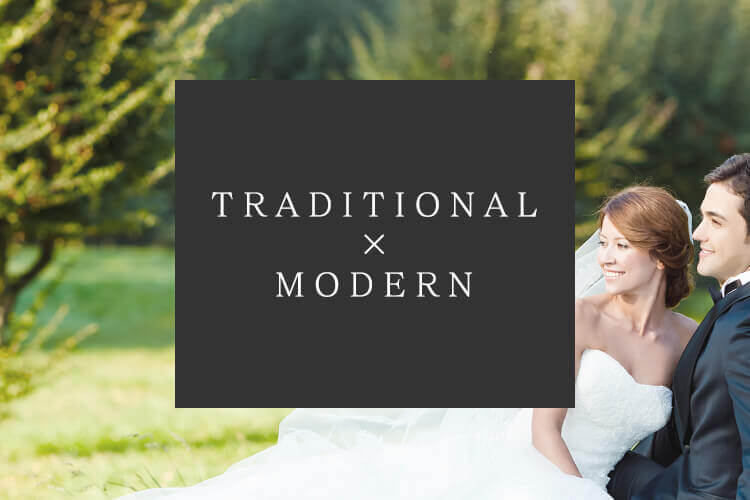 TRADITIONAL × MODERN